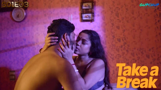 Take a Break – S01E03 – 2022 – Hindi Hot Web Series – GupChup