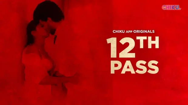 12th Pass – 2023 – Hindi Hot Short Film – ChikuApp