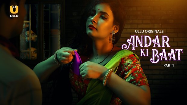 Andar Ki Baat – P01 – 2023 – Hindi Hot Web Series – UllU