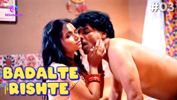 Badalte Rishte – S01E03 – 2023 – Hindi Hot Web Series – Besharams