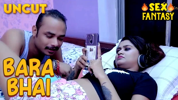 Bara Bhai – 2023 – Hindi Uncut Short Film – SexFantasy