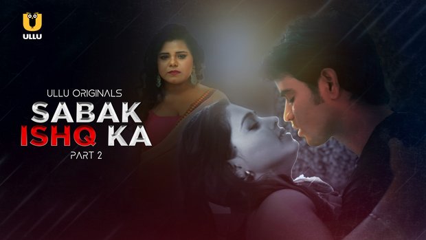 Sabak Ishq Ka – P02 – 2023 – Hindi Hot Web Series – UllU