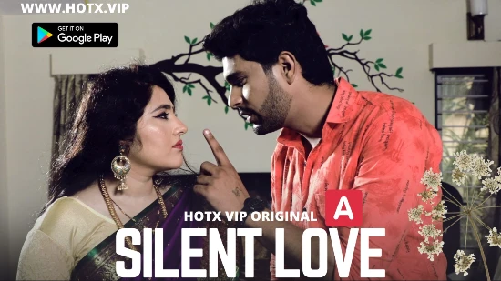 Silent Love – 2022 – Hindi Hot Short Film – HotX