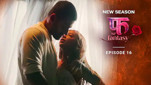 Fuh Se Fantasy – S02E16 – 2023 – Hindi Hot Web Series