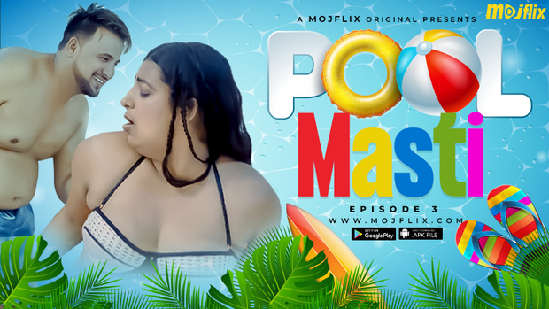 Pool Masti – S01E03 – 2023 – Hindi Uncut Web Series – Mojflix