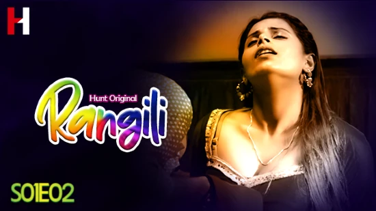 Rangili – S01E02 – 2023 – Hindi Hot Web Series – HuntCinema