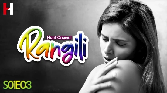 Rangili – S01E03 – 2023 – Hindi Hot Web Series – HuntCinema