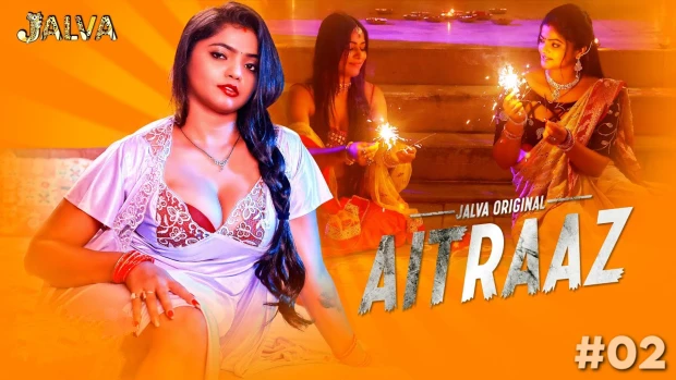 Aitraaz – S01E02 – 2023 – Hindi Hot Web Series – Jalva