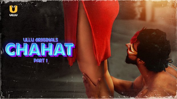 Chahat – P01 – 2023 – Hindi Hot Web Series – UllU