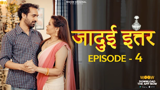 Jadui Ittar – S01E04 – 2023 – Hindi Hot Web Series – Woow