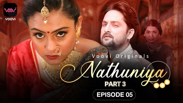 Nathuniya – S01E05 – 2023 – Hindi Hot Web Series – Voovi