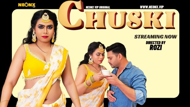Chuski – 2023 – Hindi Uncut Short Film – NeonX