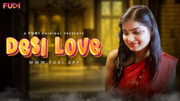 Desi Love – S01E01 – 2023 – Hindi Uncut Web Series – Fugi