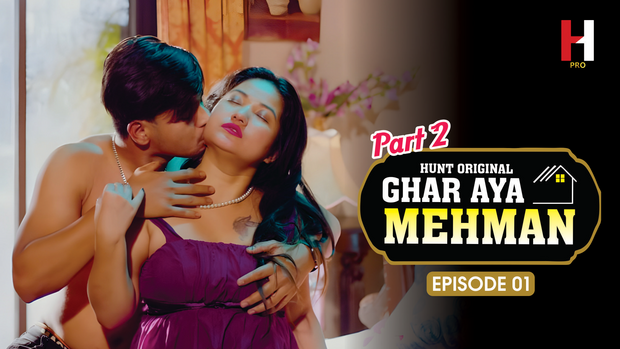Ghar Aya Mehman – S02E01 – 2023 – Hindi Hot Web Series – HuntCinema
