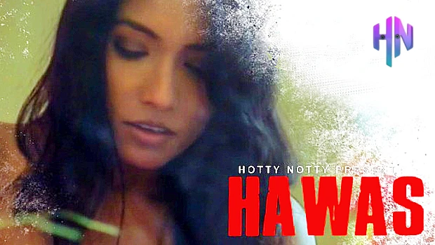 Hawas – 2023 – Hindi Hot Short Film – HottyNaughty