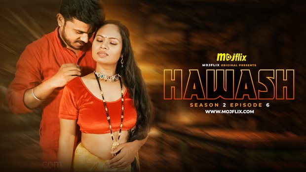 Hawash – S02E06 – 2023 – Hindi Hot Web Series – Mojflix