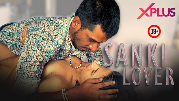 Sanki Lover – S01E02 – 2023 – Hindi Uncut Web Series –– Xplusvip
