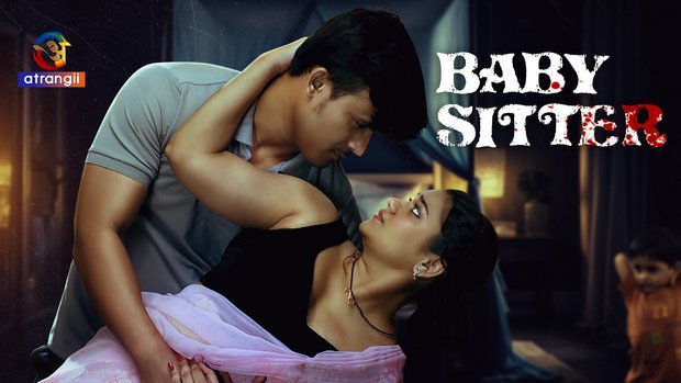 Baby Sitter – 2024 – Hindi Hot Short Film – Atrangii