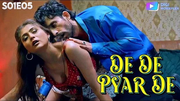 De De Pyar De – S01E05 – 2024 – Hindi Hot Web Series – DigiMoviePlex