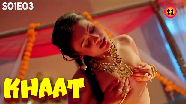 Khaat – S01E03 – 2024 – Hindi Hot Web Series – HuntersApp