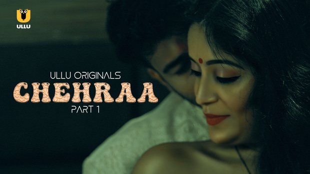 Chehraa – P01 – 2024 – Hindi Hot Web Series – UllU
