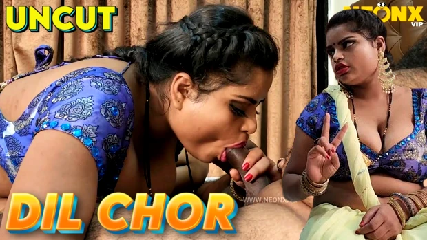 Dil Chor – 2024 – Hindi Uncut Short Film – Neonx