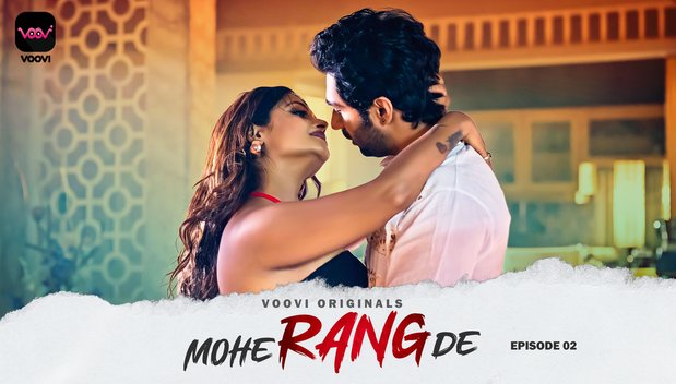 Mohe Rang De – S01E02 – 2024 – Hindi Hot Web Series – Voovi