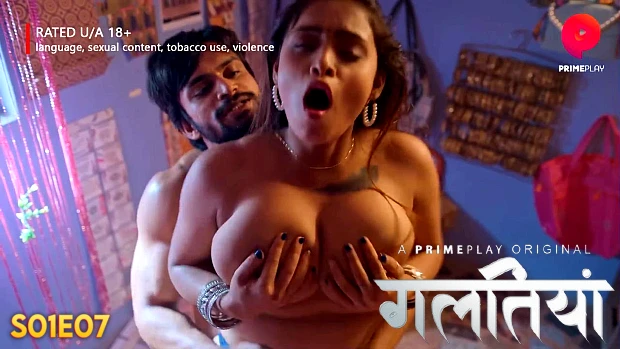 Galtiyan – S01E07 – 2024 – Hindi Hot Web Series – PrimePlay
