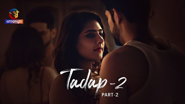 Tadap – S02P02 – 2024 – Hindi Hot Web Series – Atrangii