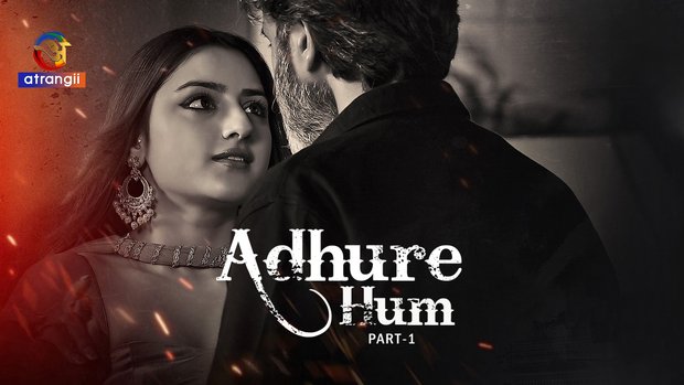 Adhure Hum – P01 – 2024 – Hindi Hot Web Series – Atrangii