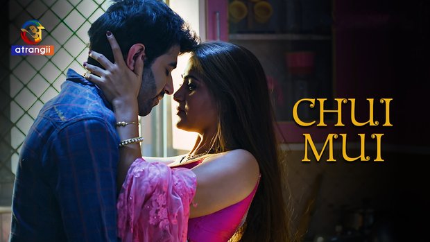 Chui Mui – P02 – 2024 – Hindi Hot Short Film – Atrangii