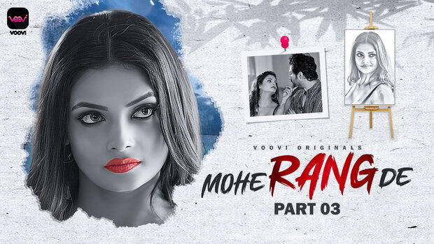 Mohe Rang De – S01E07 – 2024 – Hindi Hot Web Series – Voovi