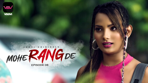 Mohe Rang De – S01E08 – 2024 – Hindi Hot Web Series – Voovi