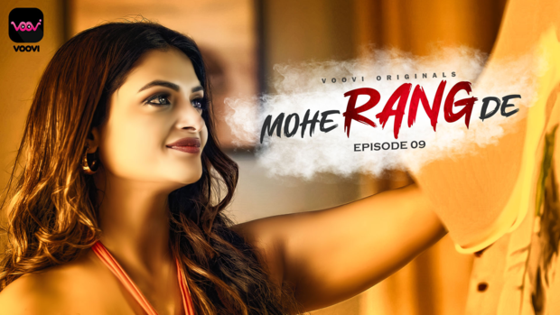Mohe Rang De – S01E09 – 2024 – Hindi Hot Web Series – Voovi