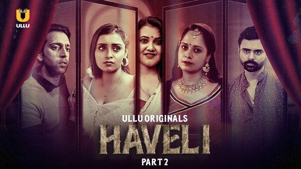 Haveli – P02 – 2024 – Hindi Hot Web Series – UllU.App