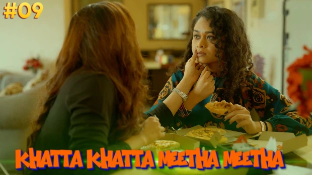 Khatta Khatta Meetha Meetha – P09 – 2024 – Hindi Hot Web Series – Eortv.com