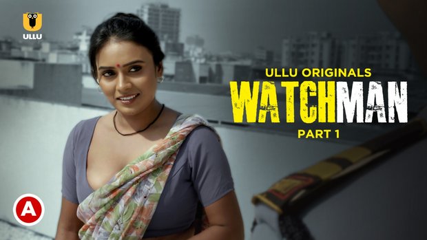 Watchman – P01 – 2023 – Hindi Hot Web Series – UllU.App