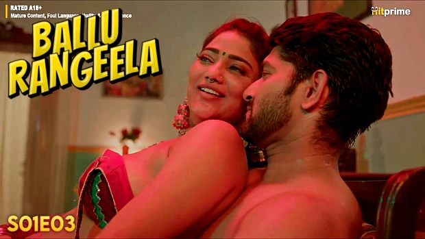 Ballu Rangeela – S01E03 – 2024 – Hindi Hot Web Series – HitPrime.App