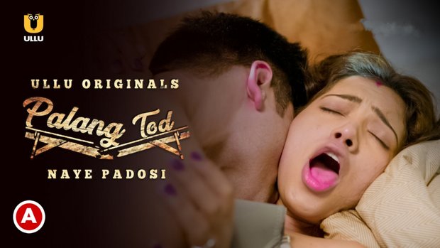 Palang Tod – Naye Padosi – 2021 – Hindi Hot Web Series – UllU.App