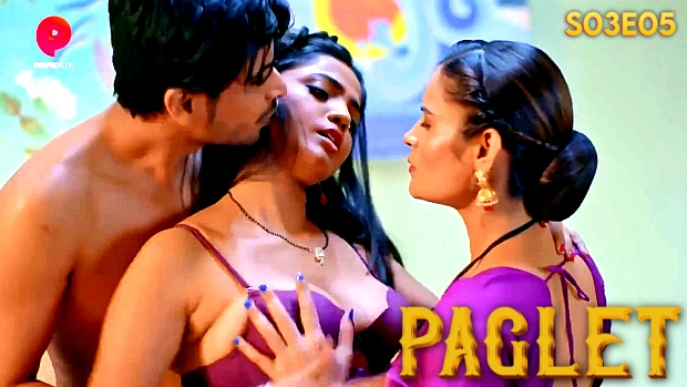 Paglet – S03E05 – 2024 – Hindi Hot Web Series – PrimePlay