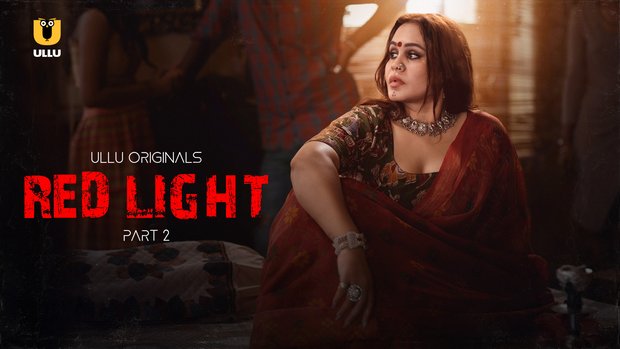 Red Light – P02 – 2024 – Hindi Hot Web Series – UllU.App