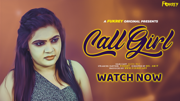 Call Girl – 2024 – Hindi Uncut Short Film – Fukrey
