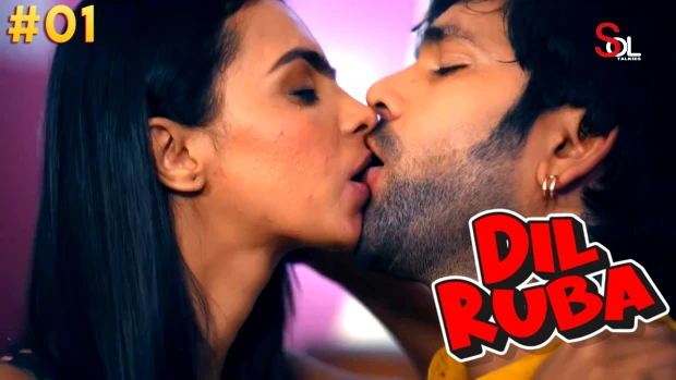 Dil Ruba – P01 – 2024 – Hindi Hot Web Series – SolTalkies