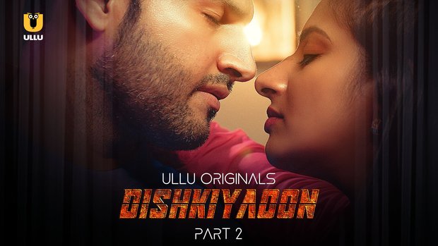 Dishkiyaoon – P02 – 2024 – Hindi Hot Web Serie – UllU