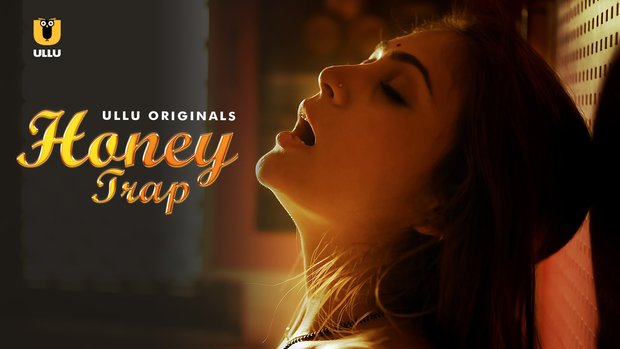 Honey Trap – 2022 – Hindi Hot Web Serie – UllU