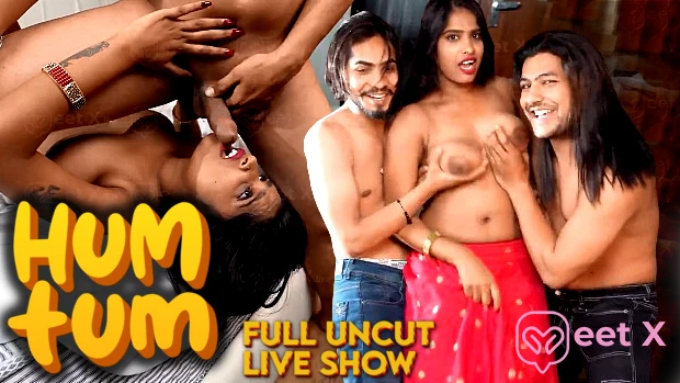 Hum Tum – 2024 – Hindi Uncut Live Show – MeetX