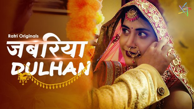 Jabariya Dulhan – 2024 – Hindi Hot Web Series – Ratri