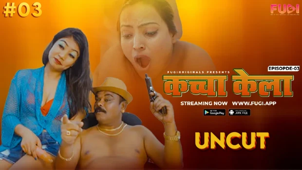 Kacha Kela – S01E03 – 2024 – Hindi Uncut Web Series – Fugi