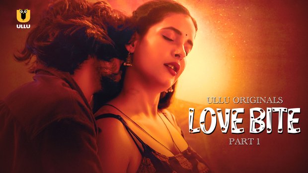 Love Bite – P01 – 2024 – Hindi Hot Web Serie – UllU