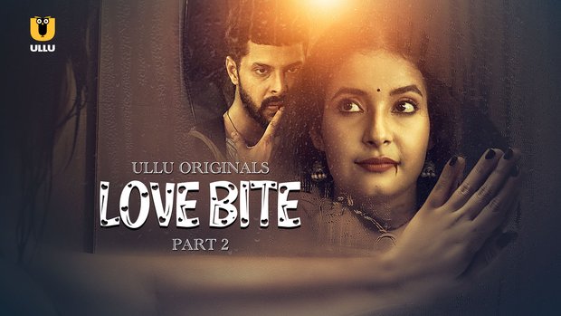 Love Bite – P02 – 2024 – Hindi Hot Web Serie – UllU